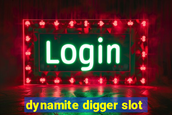 dynamite digger slot