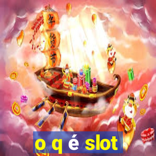 o q é slot