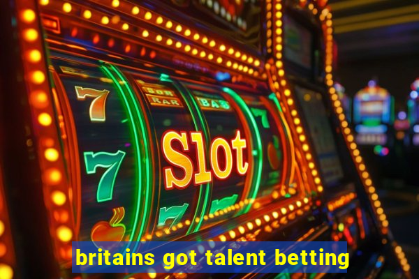 britains got talent betting