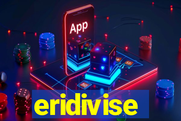 eridivise