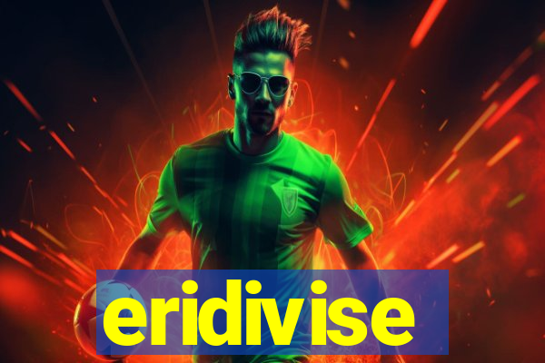 eridivise