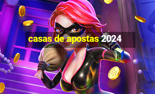 casas de apostas 2024