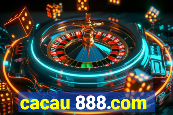 cacau 888.com