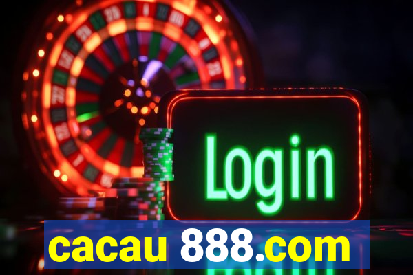 cacau 888.com