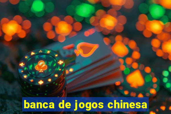 banca de jogos chinesa