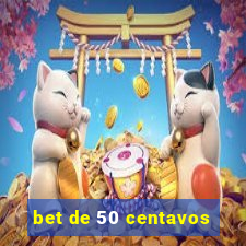 bet de 50 centavos