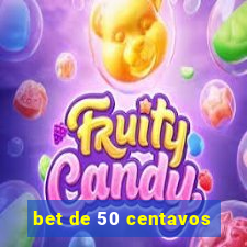 bet de 50 centavos