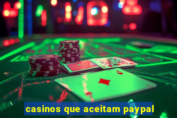 casinos que aceitam paypal