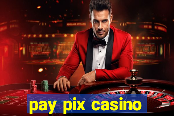 pay pix casino