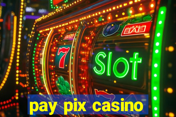 pay pix casino