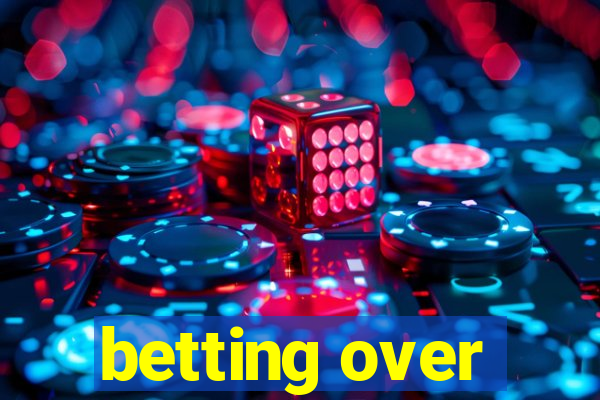 betting over