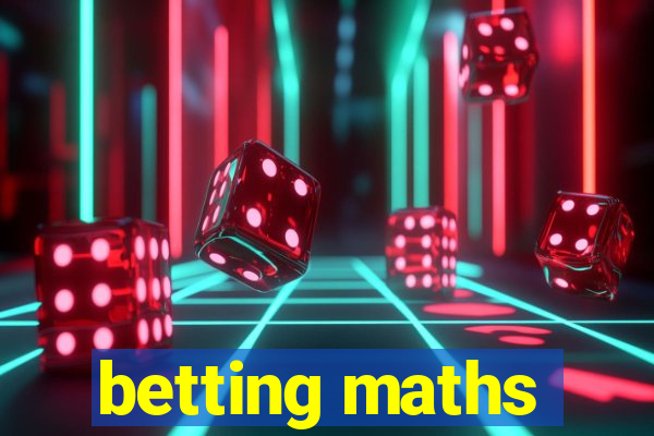 betting maths