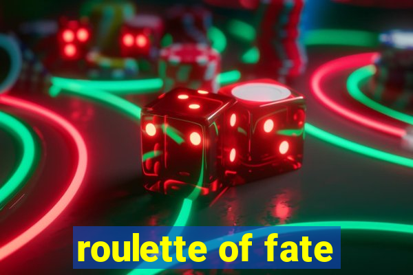 roulette of fate