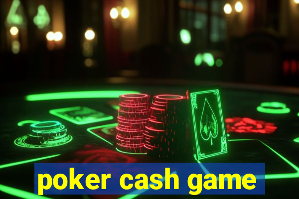 poker cash game