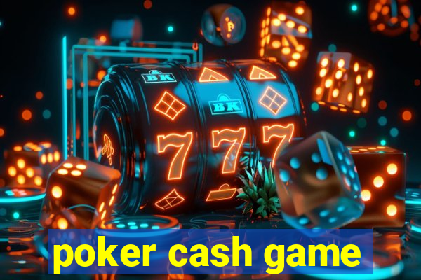 poker cash game