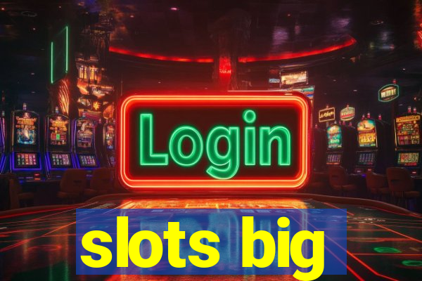 slots big