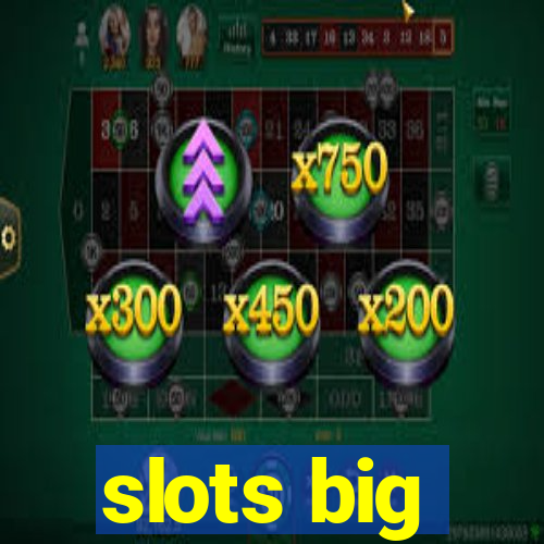 slots big