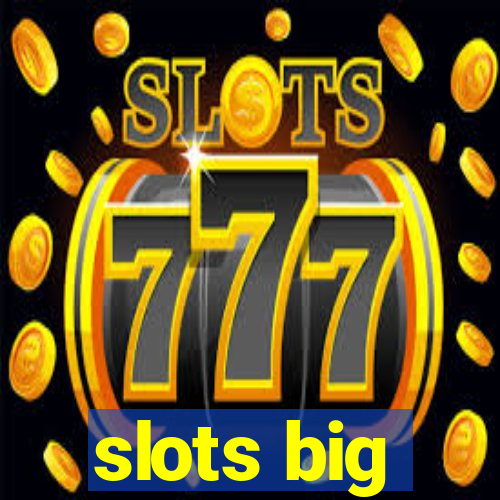 slots big