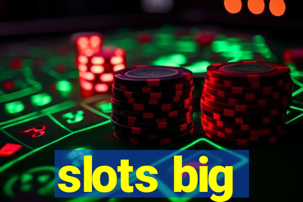 slots big