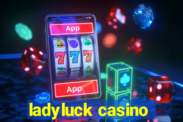 ladyluck casino