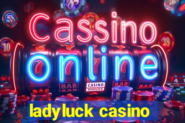 ladyluck casino