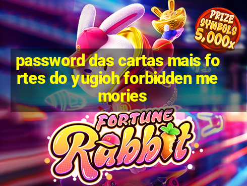 password das cartas mais fortes do yugioh forbidden memories