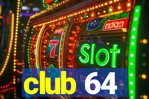 club 64