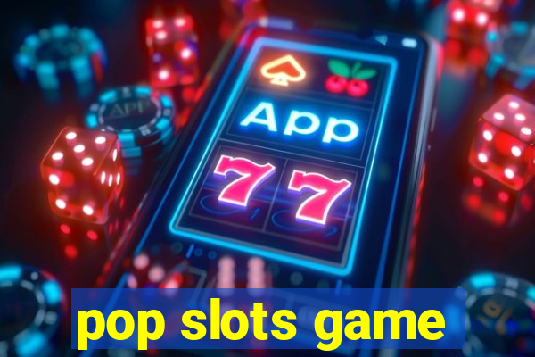 pop slots game