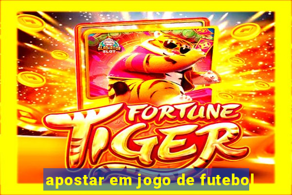 apostar em jogo de futebol