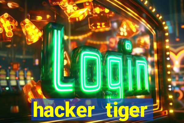 hacker tiger fortune download