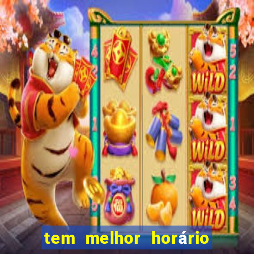 tem melhor horário para jogar fortune tiger