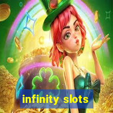 infinity slots