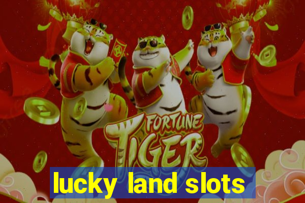 lucky land slots