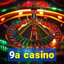 9a casino