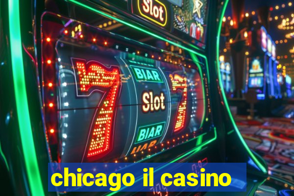 chicago il casino