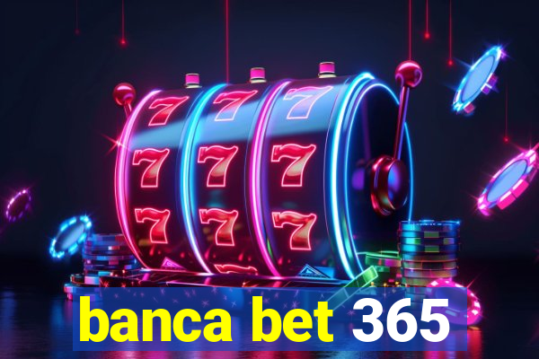 banca bet 365