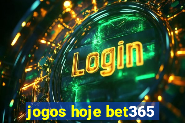 jogos hoje bet365