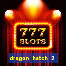 dragon hatch 2 slot png