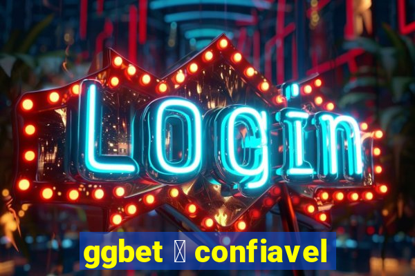 ggbet 茅 confiavel