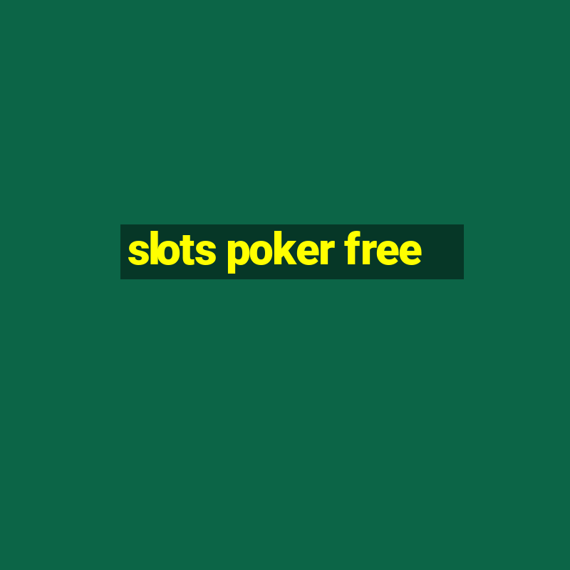 slots poker free