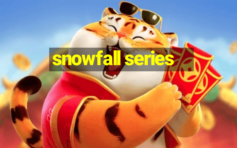 snowfall series