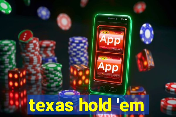 texas hold 'em