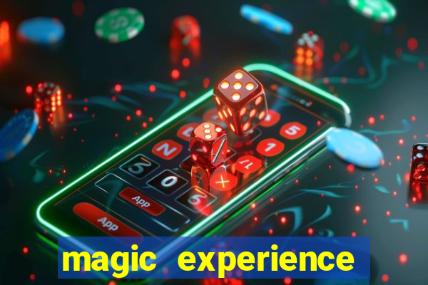 magic experience ganhar dinheiro