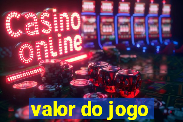 valor do jogo