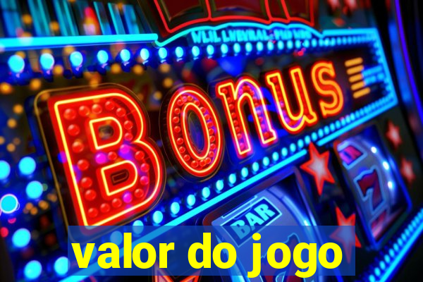 valor do jogo