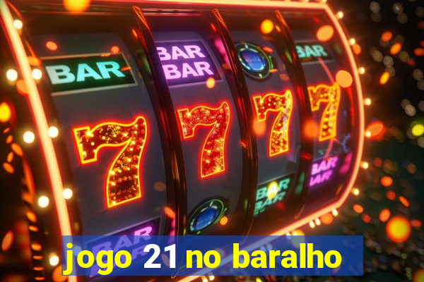 jogo 21 no baralho