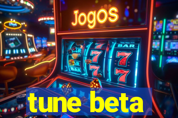 tune beta