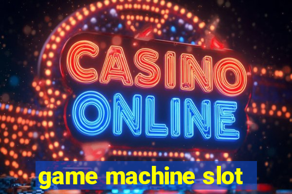 game machine slot