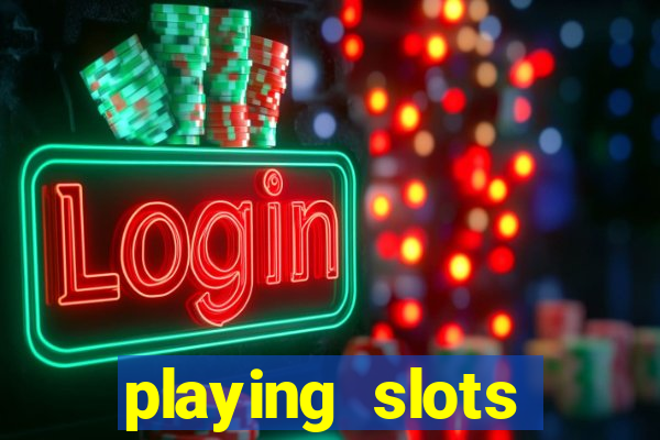 playing slots online for money