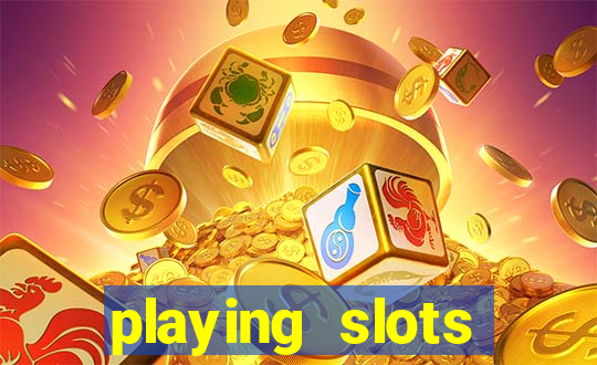 playing slots online for money